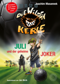 Die Wilden Kerle - Juli und der Geheime Joker (Neuer Band 5 ¾ der Bestsellerserie) - Joachim Masannek