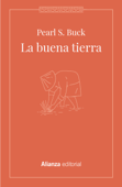 La buena tierra - Pearl S. Buck & Elizabeth Mulder