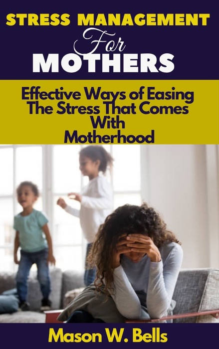 Stress Management For Mothers