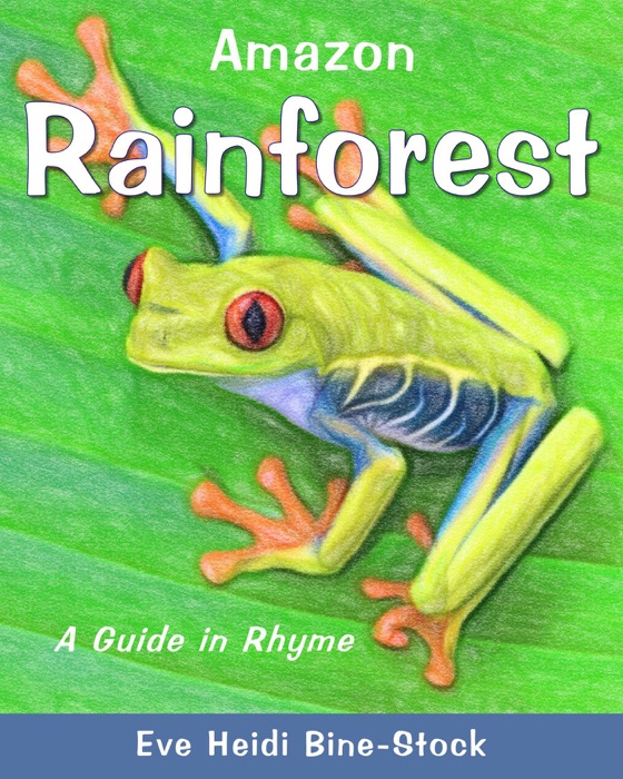 Amazon Rainforest: A Guide in Rhyme