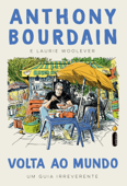 Volta ao Mundo - Anthony Bourdain & Laurie Woolever