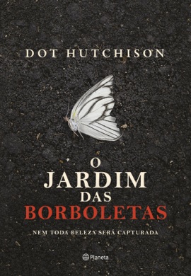 Capa do livro O Jardim das Borboletas de Dot Hutchison