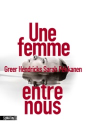 Une femme entre nous - Greer Hendricks & Sarah Pekkanen