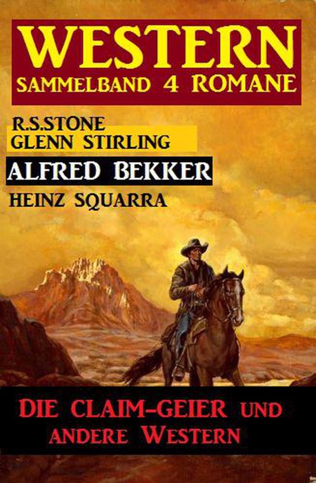 Western Sammelband 4 Romane - Die Claim-Geier und andere Western