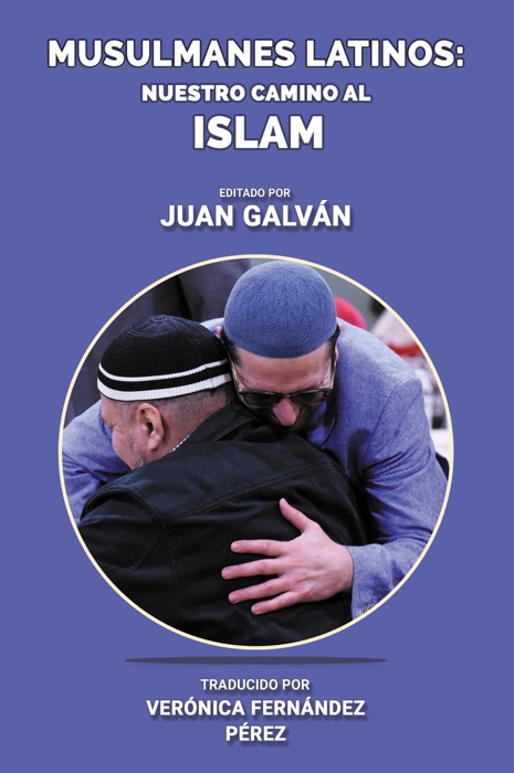 Musulmanes latinos: Nuestro camino al islam