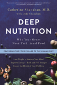 Deep Nutrition - Catherine Shanahan, M.D.