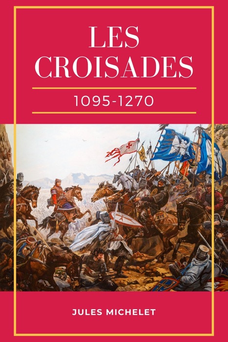 Les Croisades (1095-1099)