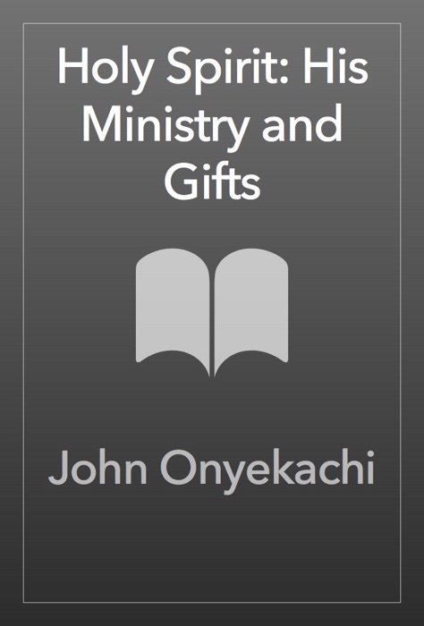 Holy Spirit: His Ministry and Gifts