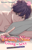 Twenty-Nine Going On Sexy-Sex at the Office with A Younger Man Chapter 22 - NEMUKO TAKAYAMA