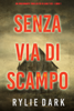 Senza via di scampo (Un emozionante thriller FBI di Carly See—Libro 1) - Rylie Dark