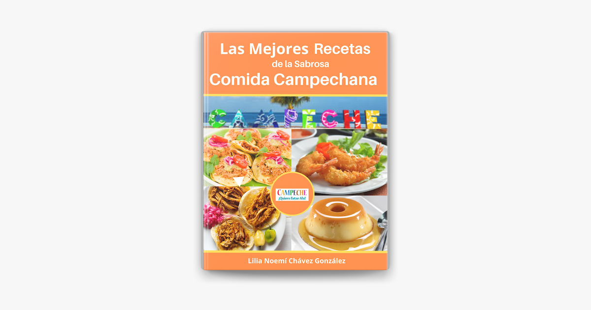 Las Mejores Recetas de la Sabrosa Cocina Campechana Campeche ¡Quiero estar  ahí! sur Apple Books