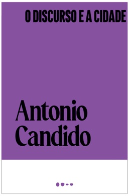Capa do livro O Discurso e a Cidade de Antonio Candido