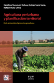 Agricultura periurbana y planificación territorial - Carolina Yacamán Ochoa, Esther Sanz Sanz & Rafael Mata Olmo