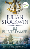 Im Pulverdampf: Ein Thomas-Kydd-Roman - Band 8 - Julian Stockwin & Uwe D. Minge