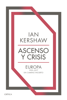 Ascenso y crisis - Ian Kershaw