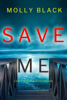 Save Me (A Katie Winter FBI Suspense Thriller—Book 1) - Molly Black