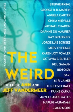 Capa do livro The Weird: A Compendium of Strange and Dark Stories de Ann Vandermeer