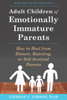 Adult Children of Emotionally Immature Parents - Lindsay C. Gibson