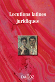 Locutions latines juridiques. 2e éd. - Collectif