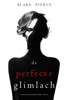 De perfecte glimlach (Een Jessie Hunt Psychologische Thriller – Boek Vier) - Blake Pierce