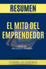 El Mito del Emprendedor por Michael E. Gerber Resumen Estendido ( The E-Myth Revisited Spanish) - Turbo-Academia