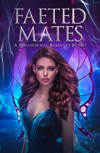 Faeted Mates: A Paranormal Romance Boxset