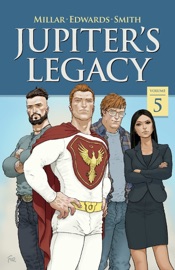 Jupiter’s Legacy Vol. 5 - Mark Millar, Tommy Lee Edwards & Matthew Dow Smith by  Mark Millar, Tommy Lee Edwards & Matthew Dow Smith PDF Download