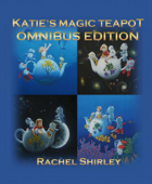 Katie's Magic Teapot Omnibus Edition - Rachel Shirley
