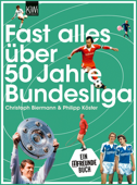 Fast alles über 50 Jahre Bundesliga - Christoph Biermann & Philipp Köster