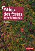 Atlas des forêts dans le monde - JOEL BOULIER & Laurent Simon