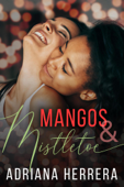 Mangos and Mistletoe - Adriana Herrera