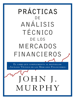 Prácticas de análisis técnico de los mercados financieros - John J. Murphy