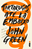 Tartarugas até lá embaixo - John Green