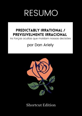 Capa do livro Previsivelmente Irracional: As forças ocultas que moldam nossas decisões de Dan Ariely