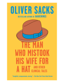 The Man Who Mistook His Wife for a Hat: And Other Clinical Tales - Oliver Sacks, M.D.