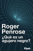 ¿Qué es un agujero negro? - Roger Penrose