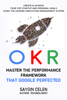 OKR. Master the Performance Framework that Google Perfected. - Saygin Celen