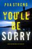 You’ll Be Sorry (A Megan York Suspense Thriller—Book One) - Ava Strong