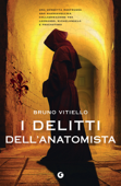 I delitti dell'anatomista - Bruno Vitiello