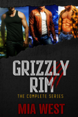 Grizzly Rim: The Complete Series - Mia West