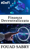 Finanza Decentralizzata - Fouad Sabry