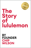 The Story of lululemon - Chip Wilson
