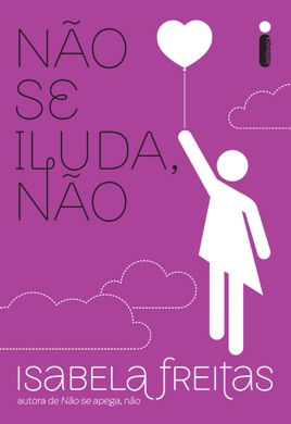 Capa do livro Não Se Iluda, Não de Isabela Freitas