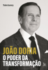 João Doria: o poder da transformação - Thales Guaracy