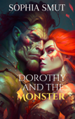 Dorothy and the Monster - Sophia Smut