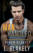 Manhandled - L. Blakely & Lauren Blakely