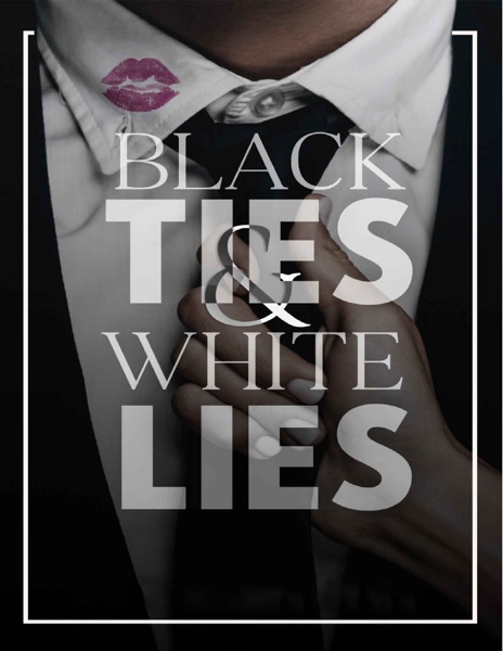 Black Ties and White Lies