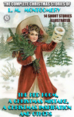 The Complete Christmas Stories of L. M. Montgomery. 14 short stories - L.M. Montgomery