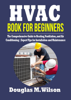 Hvac Book for Beginners - Douglas M. Wilson