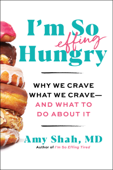 I'm So Effing Hungry - Amy Shah